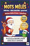  Mots Mêlés de Noël – Gros Caractères: Spécial Adultes & Seniors – Plus de 2000 mots cachés – Bonus Escape Game « À la recherche du Père Noël » inclus