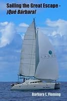 Sailing the Great Escape-Que Barbara! (Sailing Que Barbara!) 1481093320 Book Cover