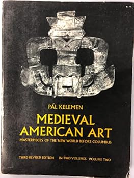 Mass Market Paperback Medieval American Art: Masterpieces of the New World Before Columbus: Volume Two Book