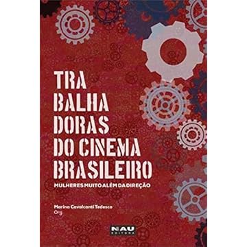 Capa do livro Trabalhadoras do Cinema Brasileiro. Mulheres Muito Além da Direção