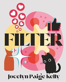 Filter: A YA Short Story About Illness, Identity, and Going Viral (Unfiltered Lives)