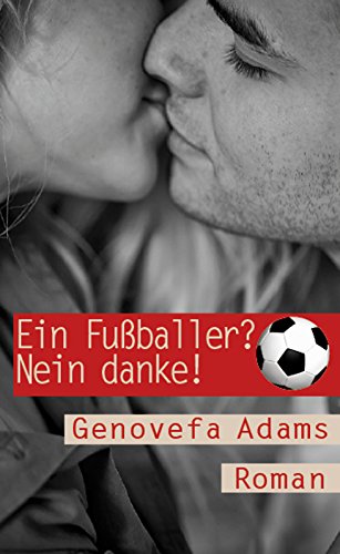 Ein Fußballer? Nein danke! (German Edition)