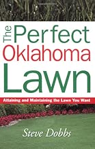 Perfect Oklahoma Lawn (Creating and Maintaining the Perfect Lawn)