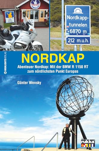 Nordkap: Abenteuer Nordkap: Mit der BMW R 1150 RT zum nördlichsten Punkt...