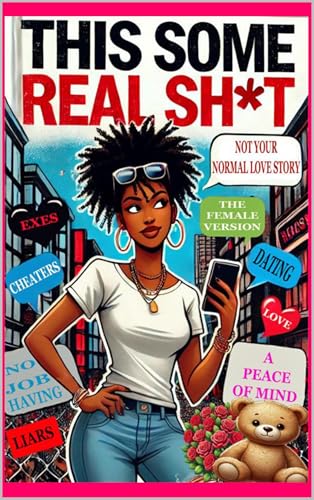 This Some Real Sh*t ( Not Your Normal Love Story) The Female Version (English Edition)