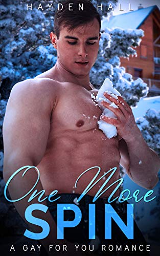 One More Spin: A Gay For You Romance (Loving Again Book 2)