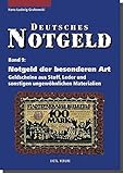 Deutsches Notgeld, Band 9: Notgeld der besonderen Art. Geldscheine aus Stoff, Leder und sonstigen ungewöhnlichen Materialien - Hans-Ludwig Grabowski