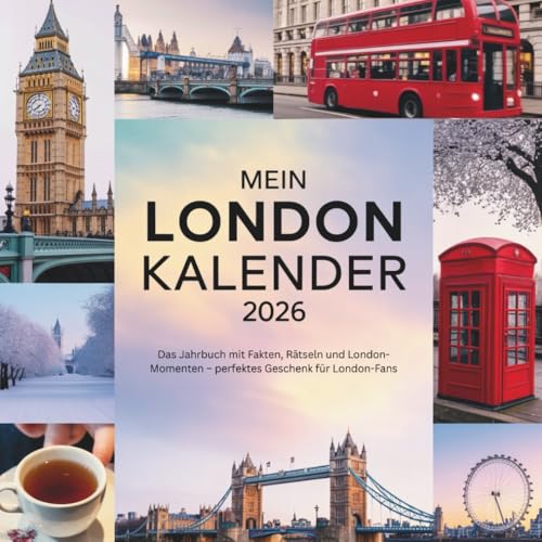 Mein London Kalender 2026: Das Jahrbuch mit Fakten, Rätseln und London-Momenten – perfektes Geschenk für London-Fans