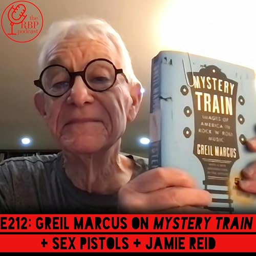E212: Greil Marcus on Mystery Train + Sex Pistols + Jamie Reid Podcast Por arte de portada