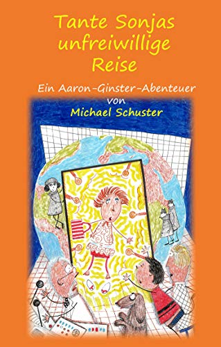 Preisvergleich Produktbild Tante Sonjas unfreiwillige Reise: Ein Aaron-Ginster-Abenteuer