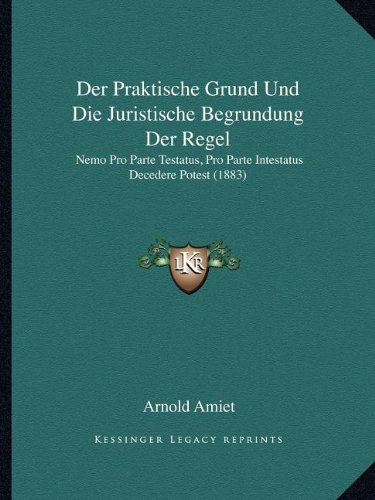 Der Praktische Grund Und Die Juristische Begrundung Der Regel: Nemo Pro