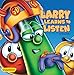 Larry Learns to Listen (Big Idea Books / VeggieTales)
