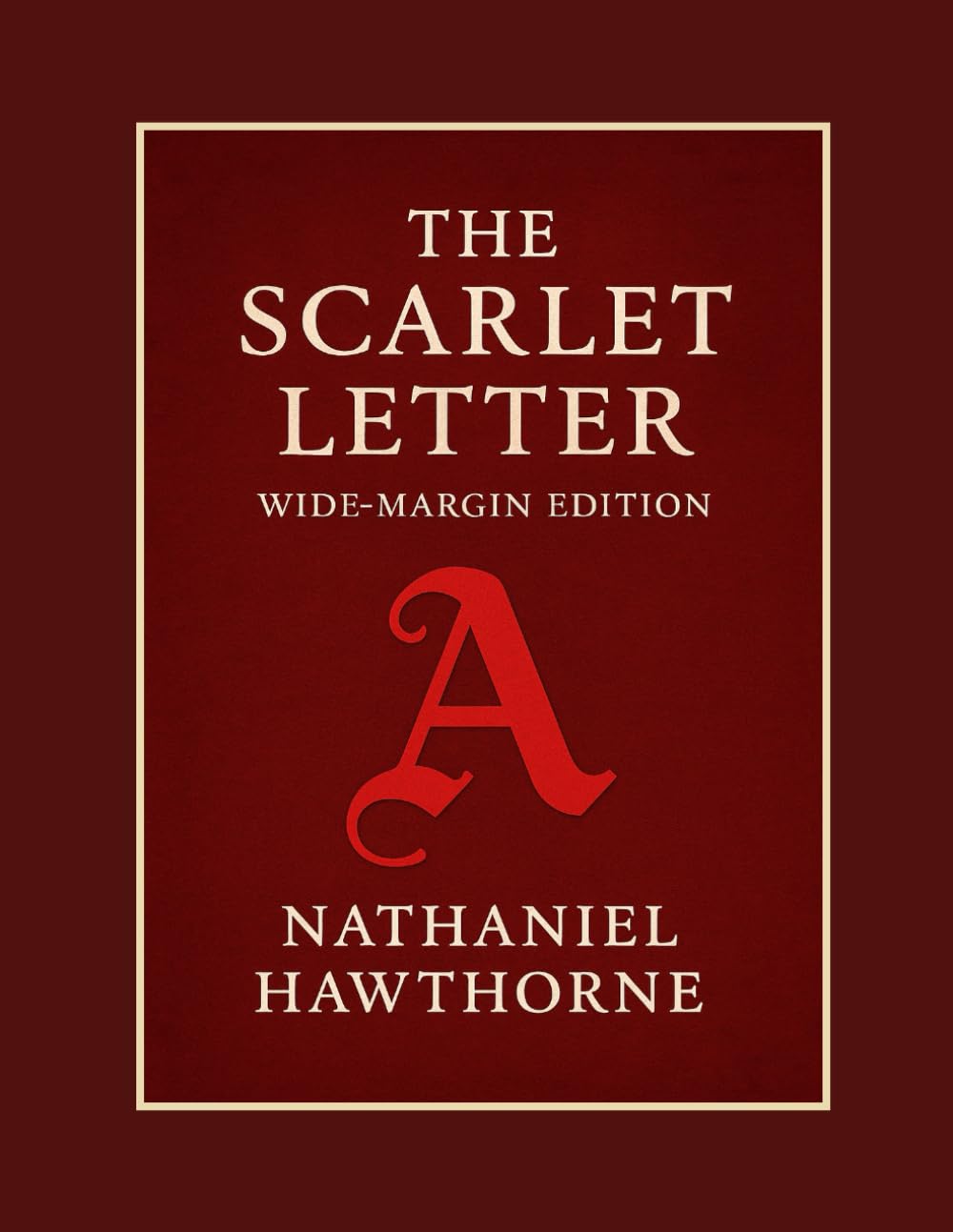 The Scarlet Letter: Wide Margin Edition for Study, Annotation, and Reflection