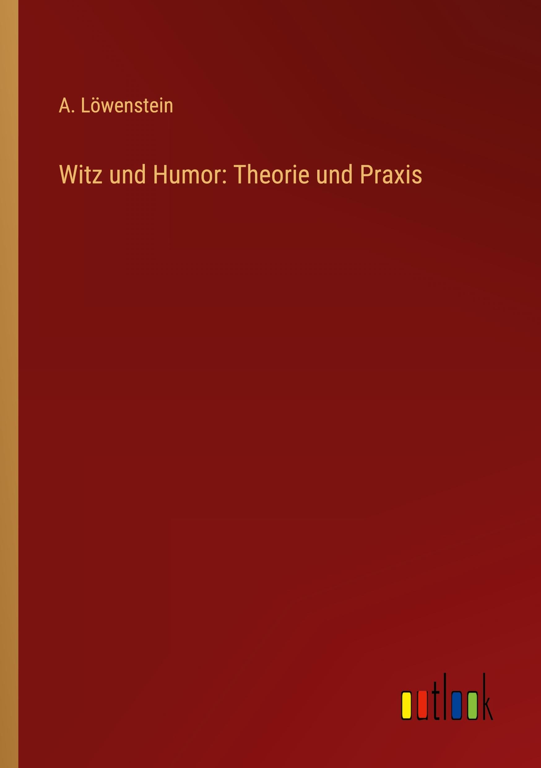 Witz und Humor: Theorie und Praxis