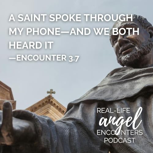 3.7 A Saint Spoke Through My Phone&mdash;And We Both Heard It