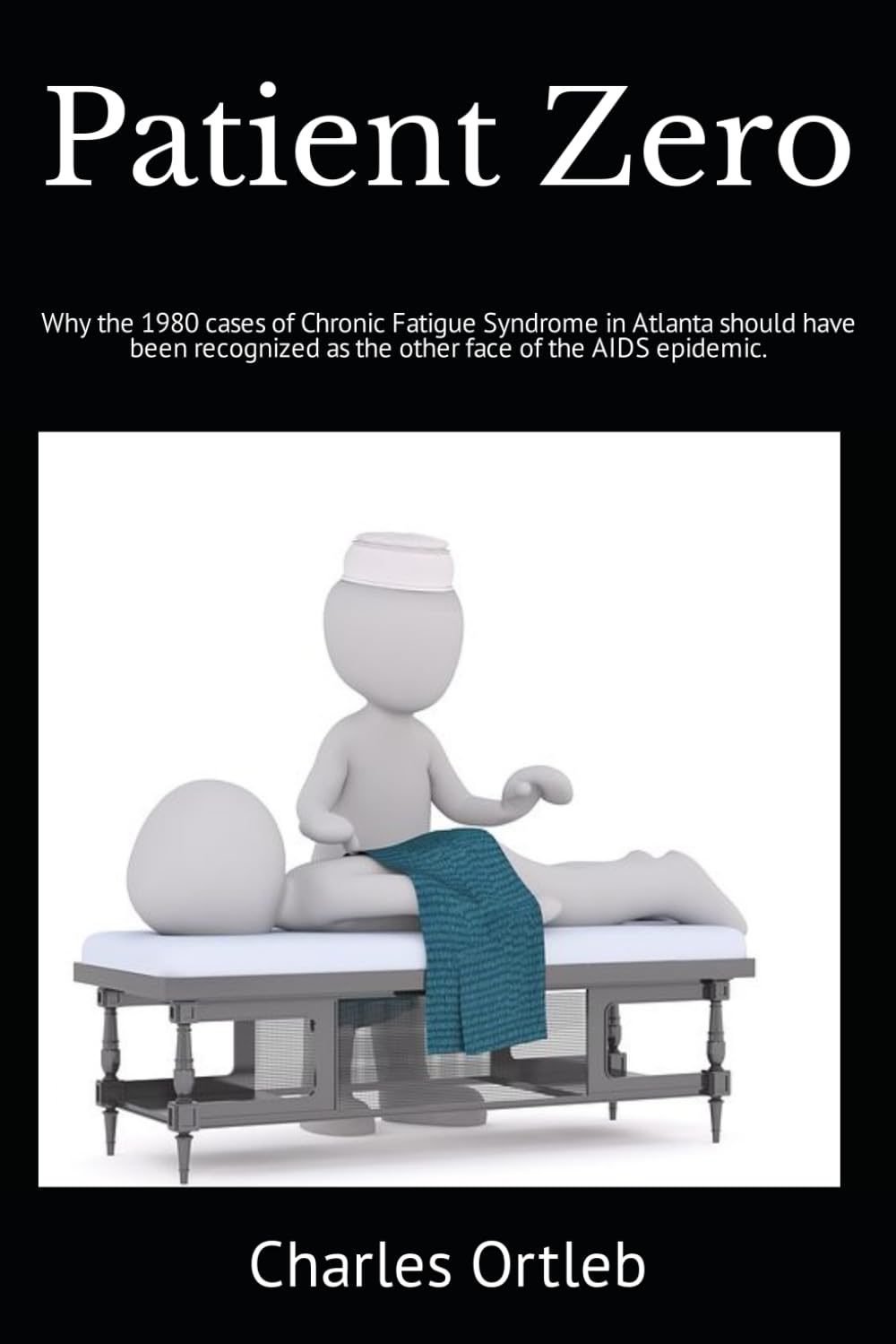 Patient Zero: Why the 1980 cases of Chronic Fatigue Syndrome in Atlanta should have been recognized as the other face of the AIDS epidemic.