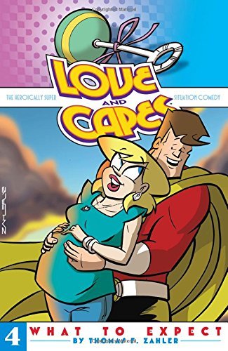Love and Capes Volume 4: What To Expect by Thom Zahler (2013-04-09)