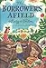 The Borrowers Afield