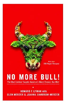 No More Bull!: The Mad Cowboy Targets America's Worst Enemy: Our Diet book cover