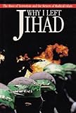 Why I Left Jihad: The Root of Terrorism and the Rise of Islam by Walid Shoebat (2005-01-01)