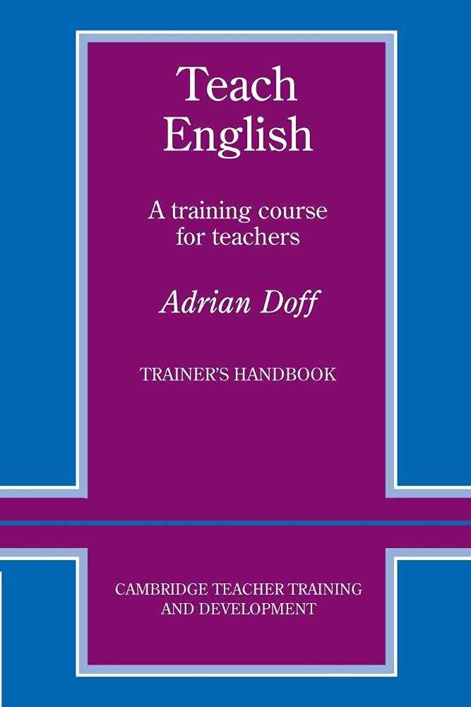 Teach English Trainers Handbook Paperback – Teacher's Edition, 12 May 1988