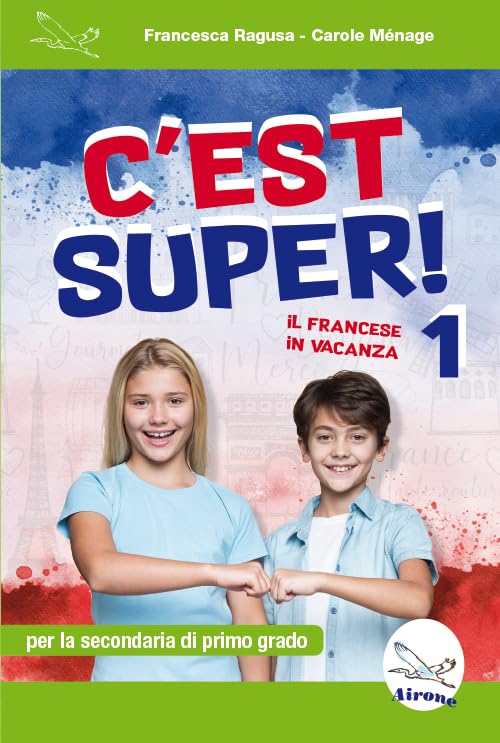 C'est super! 1. Il francese in vacanza