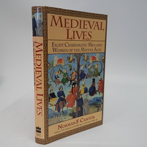 Medieval Lives: Eight Charismatic Men and Women... 0060169893 Book Cover