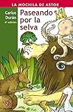 Paseando Por La Selva (nueva ed.) (La Mochila de Astor)