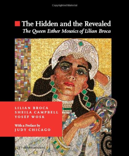 Télécharger The Hidden and the Revealed: The Queen Esther Mosaics of Lilian Broca Livre PDF Gratuit