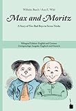 [[max and moritz: a story of two bad boys in seven tricks. bilingual edition: english and german]] [by: busch, wilhelm] [june, 2011]