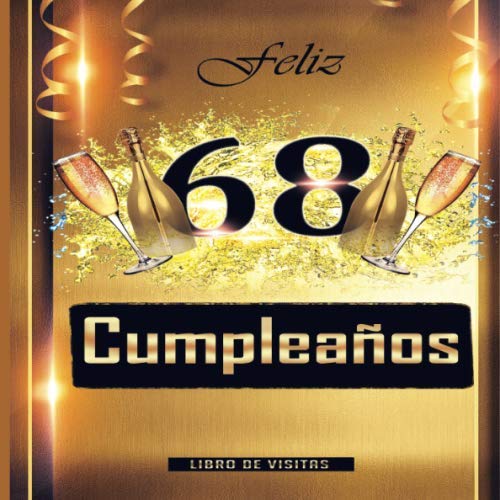 Feliz 68 Cumpleaños Libro de Visitas: Un libro de visitas para fiesta de 68 cumpleaños – Decoración y regalos originales para hombres y mujeres - 68 ... Cumple 68 años, y fotos de los invitados