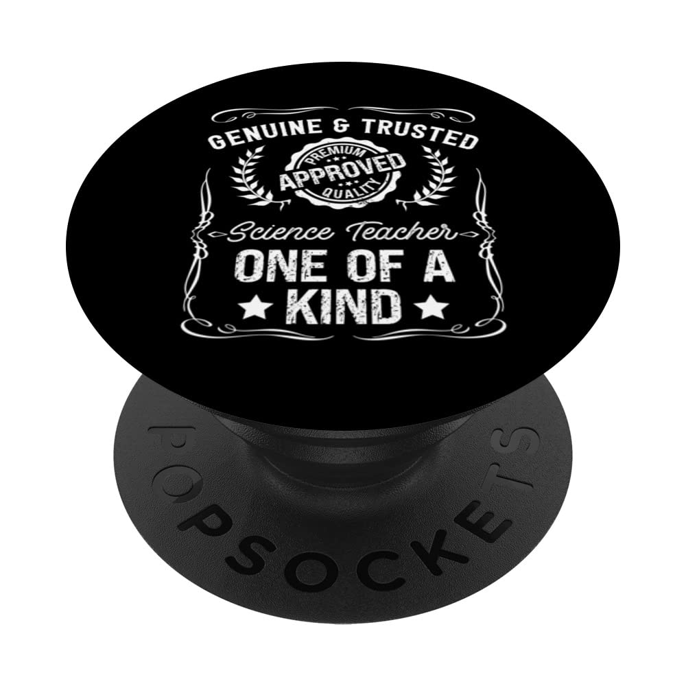 Approved Genuine and Trusted Science Teacher One of a kind PopSockets Swappable PopGrip