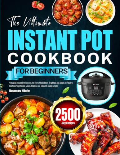 The Ultimate Instant Pot Cookbook for Beginners: Versatile Instant Pot