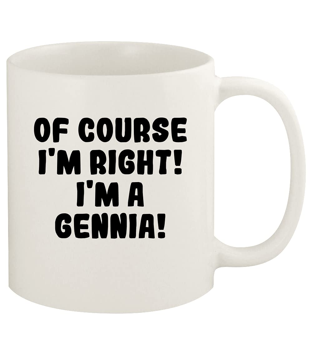 Of Course I'm Right! I'm A Gennia! - 11oz Ceramic White Coffee Mug Cup, White