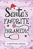 Photo Gallery santa s favorite paramedic - a gratitude journal: beautiful gratitude journal for specialist healthcare professionals, future paramedics practitioner, ... technician-paramedic student graduation gift Photo Gallery santa s favorite paramedic - a gratitude journal: beautiful gratitude journal for specialist healthcare professionals, future paramedics practitioner, ... technician-paramedic student graduation gift