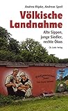  Völkische Landnahme: Alte Sippen, junge Siedler, rechte Ökos