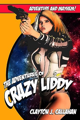 The Adventures of Crazy Liddy: A Star Run Novel