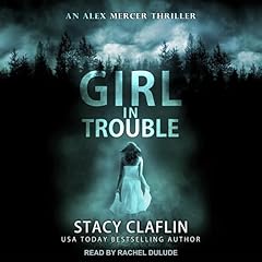Girl in Trouble Audiolibro Por Stacy Claflin arte de portada