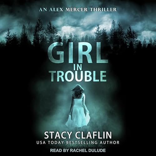 Girl in Trouble Audiolibro Por Stacy Claflin arte de portada
