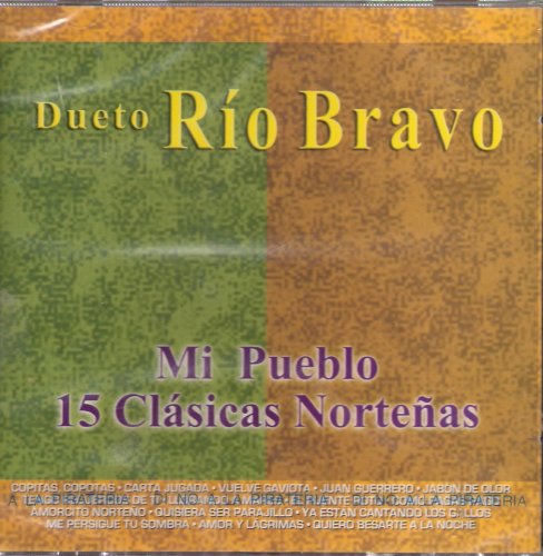 Dueto Rio Bravo "Mi Pueblo 15 Clasicas Nortenas" - Amazon.com Music