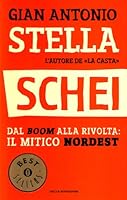 "Schei". Dal boom alla rivolta: Il mitico Nordest 8804479558 Book Cover