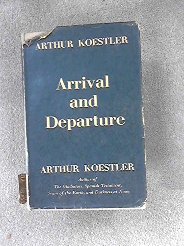 Arrival and Departure by Arthur Koestler (1943-... B01K93ZCCI Book Cover