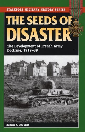 Seeds of Disaster (Stackpole Military History Series)