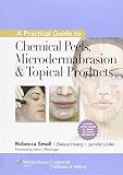 A Practical Guide to Chemical Peels, Microdermabrasion & Topical Products (Practical Guide To... (Lippincott)) by Rebecca Small (2013-01-01)