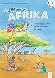  Erzähl mir von Afrika: Trommelgeschichten, Lieder und Tänze für Kinder