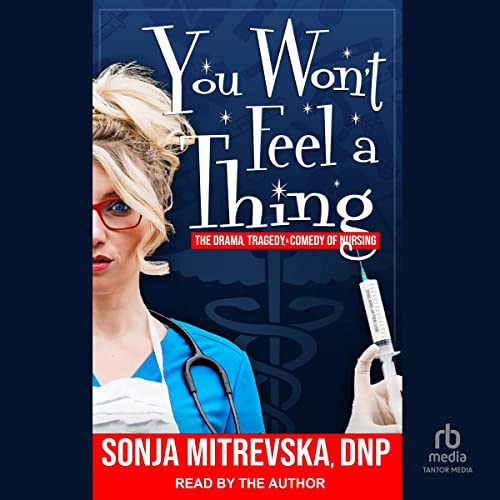 You Won&amp;rsquo;t Feel a Thing! (Written by Sonja Mitrevska DNP CRNA)