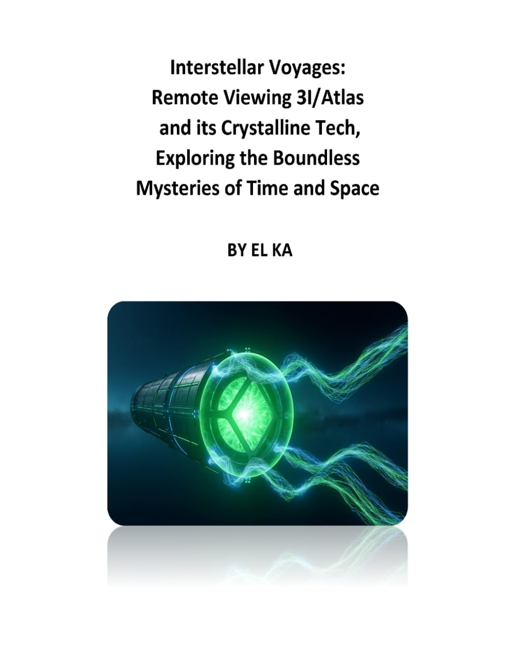 Interstellar Voyages: Remote Viewing 3I/Atlas and its Crystalline Technologies, Exploring the Boundless Mysteries of Time and Space