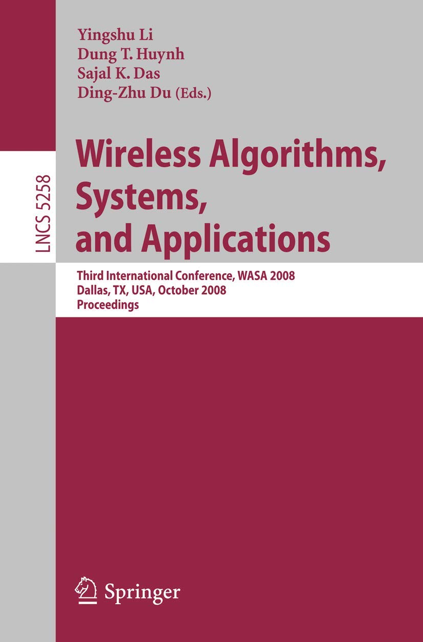 Wireless Algorithms, Systems, and Applications: Third International Conference, WASA 2008, Dallas, TX, USA, October 26-28, 2008, Proceedings