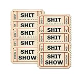 Set of Ten 2' Shit Show Ticket Funny Joke America USA Political Shit Show Stickers Old paper retro vintage style