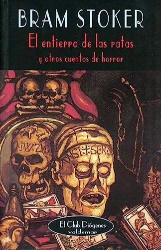 El entierro de las ratas: Y otros cuentos de horror (El Club Diógenes)